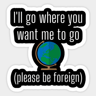 I'll Go Where You Want Me to Go Missionary Funny LDS Mormon Mission Sticker